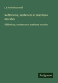 Cover: Reflexions, sentences et maximes morales - Antigonos Verlag