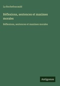 Cover: Reflexions, sentences et maximes morales - Antigonos Verlag