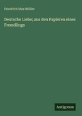 Cover: Deutsche Liebe; aus den Papieren eines Fremdlings - Antigonos Verlag