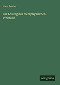 Cover: Zur Loesung des metaphysischen Problems - Antigonos Verlag