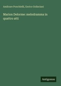 Cover: Marion Delorme: melodramma in quattro atti - Antigonos Verlag