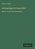 Cover: Anthropologie der Naturv&ouml;lker - Antigonos Verlag