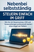 Cover: Nebenbei selbstst&auml;ndig Steuern einfach im Griff - BookRix