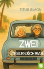 Cover: Zwei trauen sich was - Oertel u. Spörer