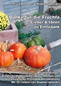 Abbildung von: Danke für die Früchte - Lieder und Ideen zu Erntedank - Verlag Stephen Janetzko