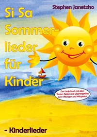 Abbildung von: Si Sa Sommerlieder für Kinder - Kinderlieder - Verlag Stephen Janetzko