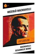 Cover: Machiavelli: Gesammelte Werke - Sharp Ink