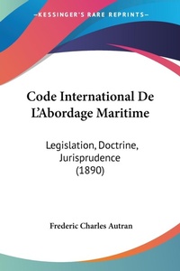 Abbildung von: Code International De L'Abordage Maritime - Kessinger Publishing
