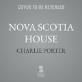 Cover: Nova Scotia House - Blackstone Publishing