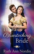 Cover: The Earl's Bluestocking Bride (Marriage by Chemistry Series, #1) - Ruth Ann Nordin