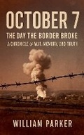 Cover: October 7 - The Day the Boarder Broke - William Parker