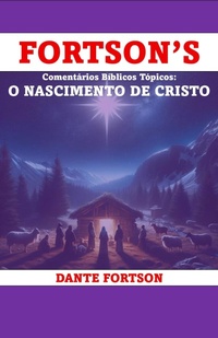 Abbildung von: Fortson's Comentários Bíblicos Tópicos: O Nascimento DE Cristo - Dante Fortson