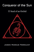 Cover: Conqueror of the Sun - 1 - Seed of an Orchid - Jason Marcus Torraunt