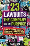 Cover: 23  Lawsuits  the Company Did  On Purpose (The 23 series) - Max Stone