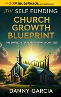 Cover: The Self Funding Church Growth Blueprint - Daniel Garcia
