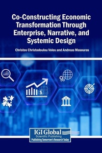 Enlarge image Cover: Co-Constructing Economic Transformation Through Enterprise, Narrative, and Systemic Design - Igi Global Scientific Publishing