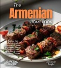 Cover: The Armenian Home Cook - Garden of Grapes