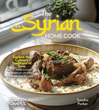 Enlarge image Cover: The Syrian Home Cook - Garden of Grapes