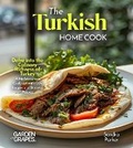 Cover: The Turkish Home Cook - Garden of Grapes