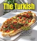 Cover: The Turkish Home Cook - Garden of Grapes