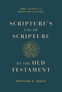 Enlarge image Cover: Scripture's Use of Scripture in the Old Testament - B&H Publishing Group
