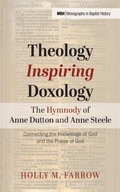 Cover: Theology Inspiring Doxology-The Hymnody of Anne Dutton and Anne Steele - Wipf and Stock Publishers
