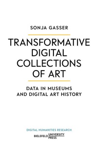 Abbildung von: Transformative Digital Collections of Art - Bielefeld University Press