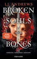 Cover: Broken Souls and Bones - Verraten. Verbunden. Verf&uuml;hrt. - Blanvalet