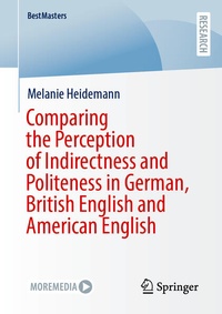 Abbildung von: Comparing the Perception of Indirectness and Politeness in German, British English and American English - Springer VS