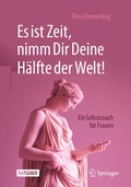 Cover: Es ist Zeit, nimm Dir Deine H&auml;lfte der Welt! - Springer