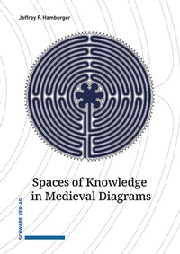 Enlarge image Cover: Spaces of Knowledge in Medieval Diagrams - Schwabe Verlagsgruppe AG Schwabe Verlag