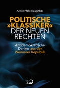 Cover: Politische "Klassiker" der Neuen Rechten - Verlag J.H.W. Dietz Nachf. GmbH