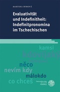 Cover: Evaluativit&auml;t und Indefinitheit: Indefinitpronomina im Tschechischen - Universit&auml;tsverlag Winter