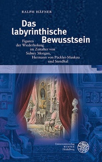 Bild: Das labyrinthische Bewusstsein - Universitätsverlag Winter