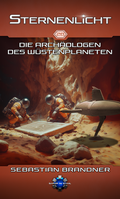 Cover: Die Arch&auml;ologen des W&uuml;stenplaneten - Saphir im Stahl