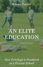 Cover: An Elite Education - Manchester University Press