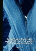 Cover: Retrogressive Modernity and the Effects of Coloniality in the Former Yugoslavia - Cambridge Scholars Publishing