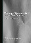 Cover: Women's Therapeutics in the 21st Century - Cambridge Scholars Publishing