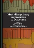 Cover: Multidisciplinary Approaches to Discourse - Cambridge Scholars Publishing