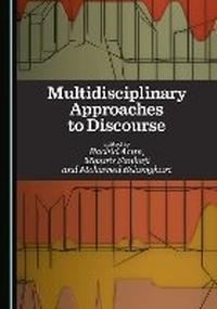 Enlarge image Cover: Multidisciplinary Approaches to Discourse - Cambridge Scholars Publishing