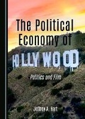 Cover: The Political Economy of Hollywood - Cambridge Scholars Publishing