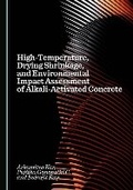 Cover: High-Temperature, Drying Shrinkage, and Environmental Impact Assessment of Alkali-Activated Concrete - Cambridge Scholars Publishing