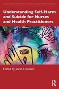 Cover: Understanding Self-Harm and Suicide for Nurses and Health Practitioners - Routledge
