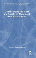 Cover: Understanding Self-Harm and Suicide for Nurses and Health Practitioners - Routledge