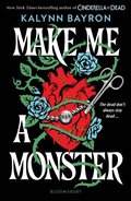 Cover: Make Me a Monster - Bloomsbury YA