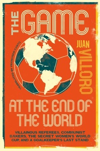 Enlarge image Cover: The Game at the End of the World - Restless Books