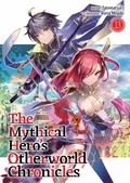 Cover: The Mythical Hero's Otherworld Chronicles: Volume 13 - J-Novel Club
