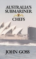 Cover: Australia's Submariner Chefs - Publicious Book Publishing