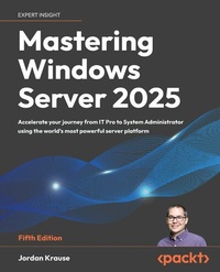 Enlarge image Cover: Mastering Windows Server 2025 - Packt Publishing Limited