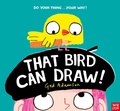 Cover: That Bird Can Draw! - Nosy Crow Ltd